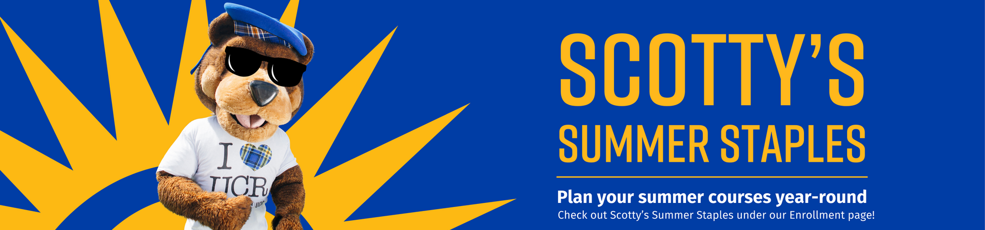 Scotty's Summer Staples are courses that will likely be offered this summer. Start planning for summer year-round. Check out Scotty's Summer Staples under our Enrollment Page.